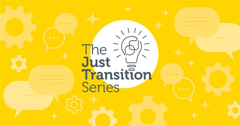 "The Just Transition Series" Words appear on a yellow background with an infographic of a light bulb in the middle